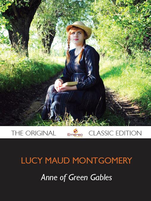 Title details for Anne of Green Gables - The Original Classic Edition by Emereo Pty Ltd - Wait list